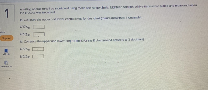 1 A milling operation will be monitored using