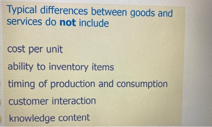 Typical differences between goods and services do