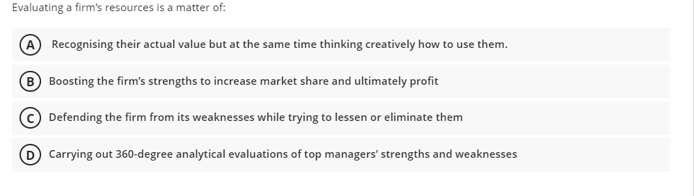 Evaluating a firm's resources is a matter of: A