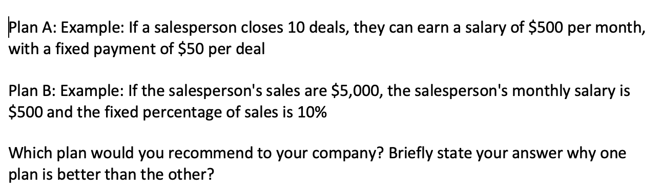Plan A: Example: If a salesperson closes 10