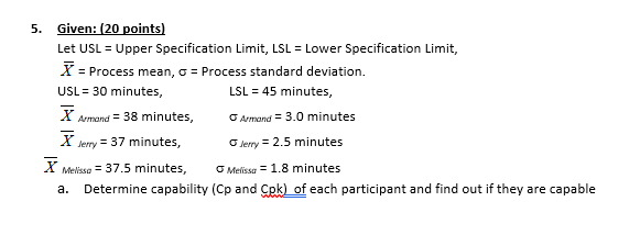 5. Given: (20 points) Let USL = Upper