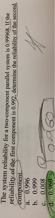 explain The system reliability for a