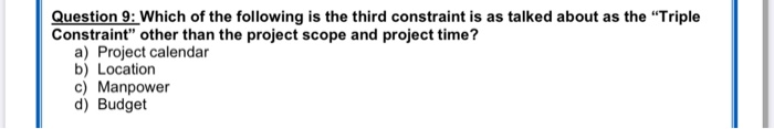 Question 9: Which of the following is the third