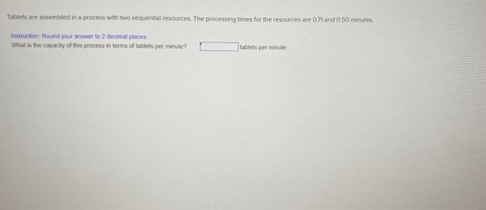 Tablets are assembled in a process with two