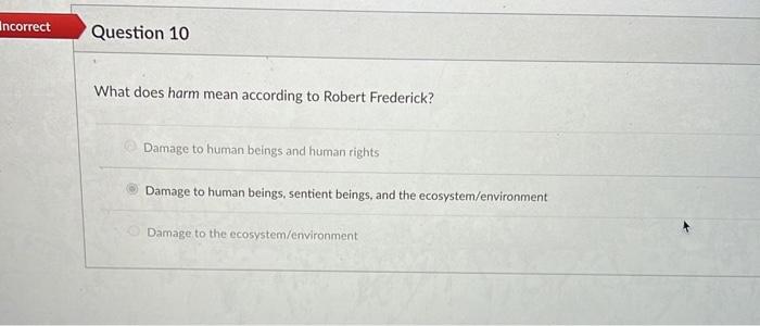 Incorrect Question 10 What does harm mean