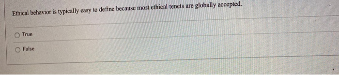 Ethical behavior is typically easy to define