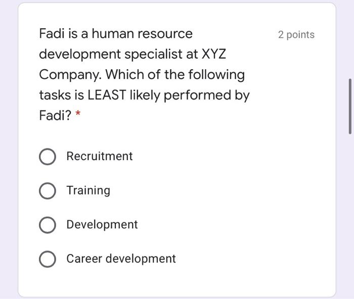 2 points Fadi is a human resource development