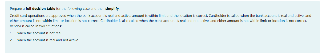 Prepare a full decision table for the following