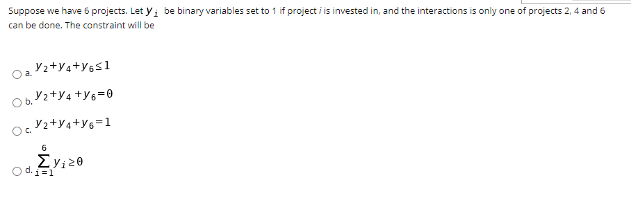 Suppose we have 6 projects. Let Yi be binary
