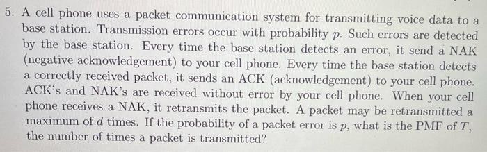 5. A cell phone uses a packet communication