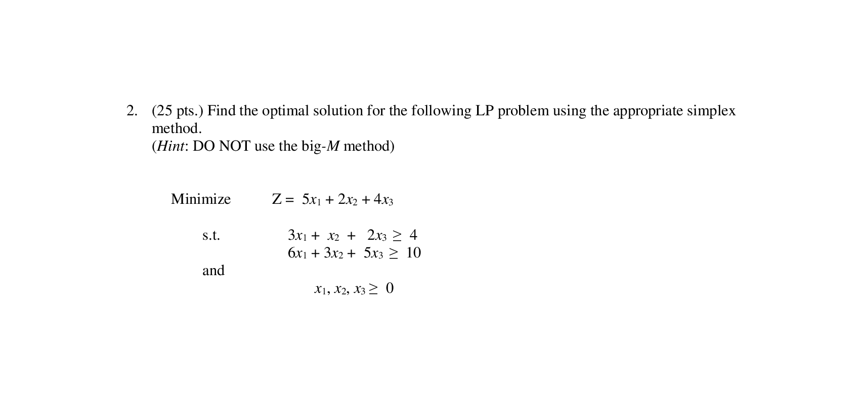 2. (25 pts.) Find the optimal solution for the