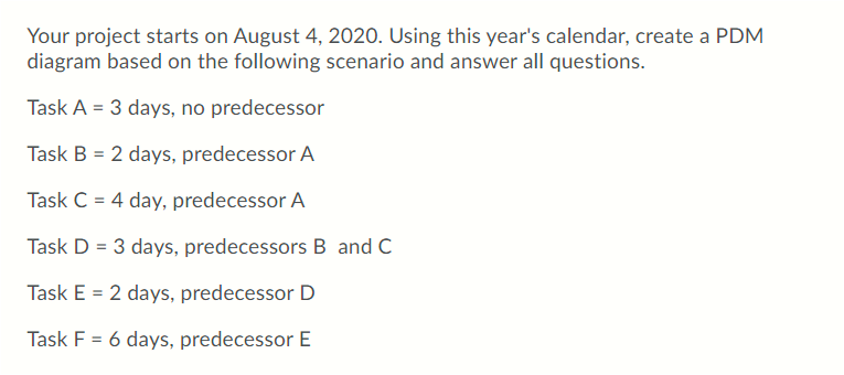 Your project starts on August 4, 2020. Using this