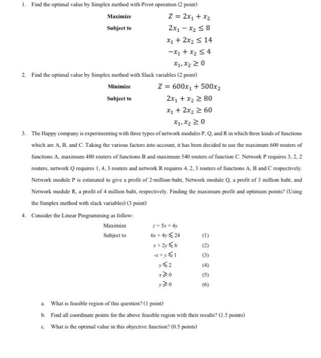 1. Find the optimal value by Simplex method with