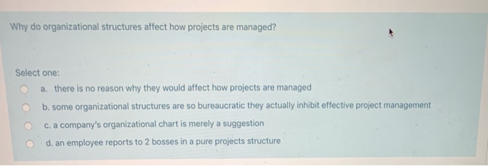 Why do organizational structures affect how