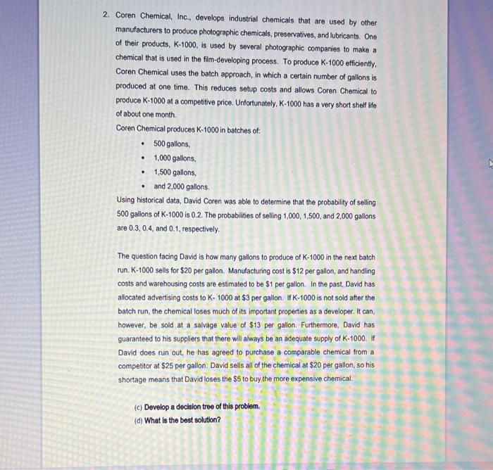 develop a decision tree 2. Coren Chemical, Inc.,