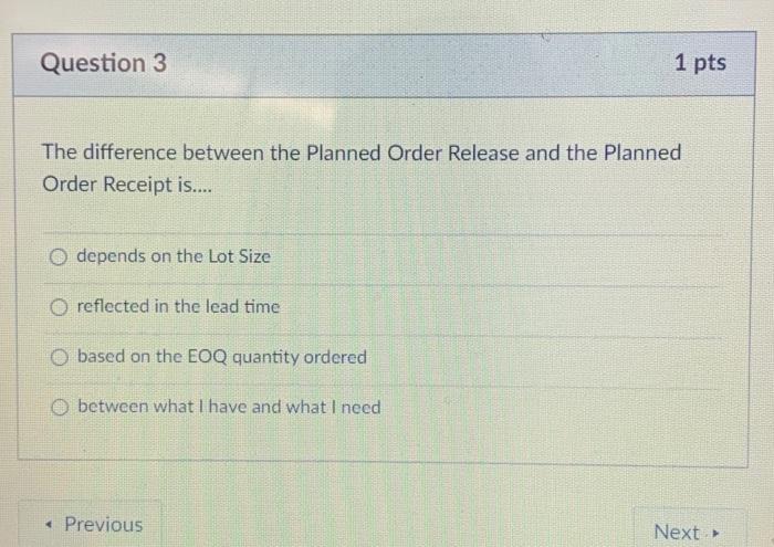 Question 3 1 pts The difference between the