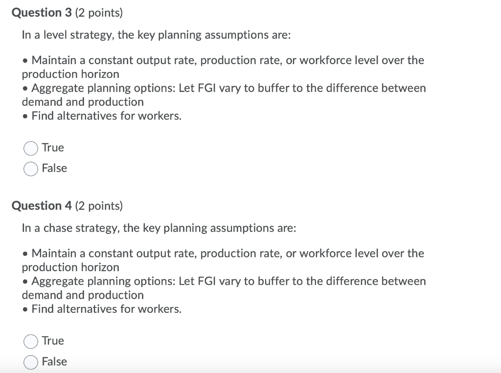 Question 3 (2 points) In a level strategy, the