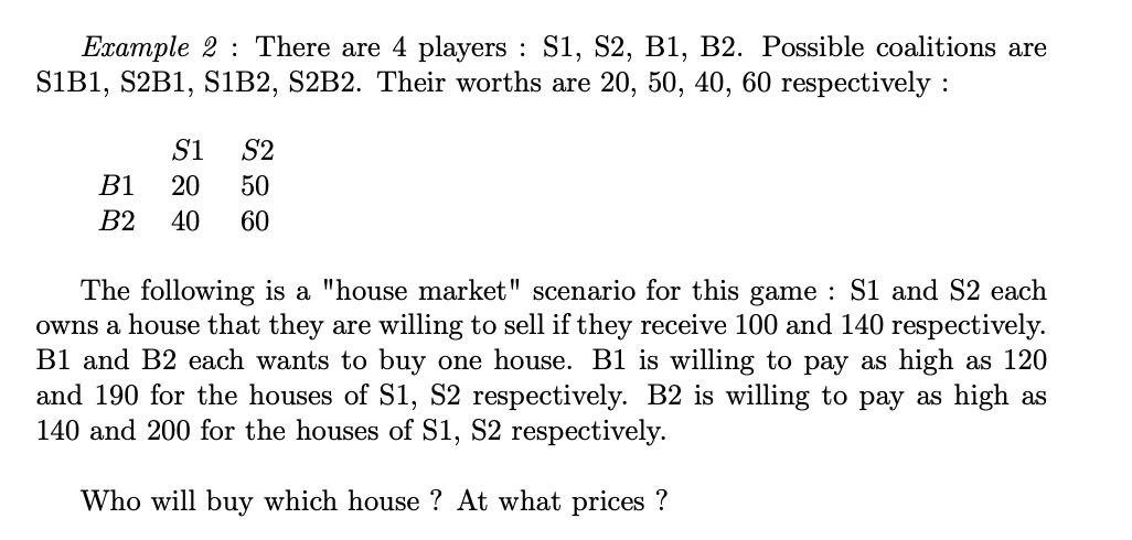 Example 2 : There are 4 players : S1, S2, B1, B2.