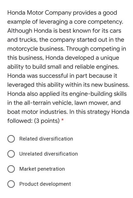 Honda Motor Company provides a good example of