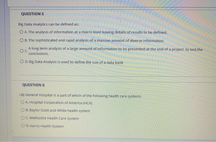 QUESTION 5 Big Data Analytics can be defined as: