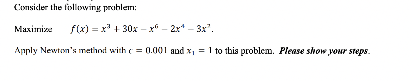 Consider the following problem: Maximize f(x) =