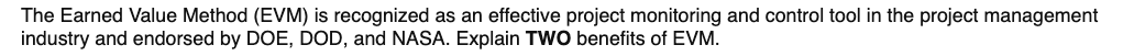 The Earned Value Method (EVM) is recognized as an