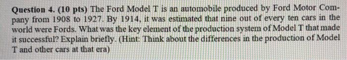 Question 4. (10 pts) The Ford Model T is an