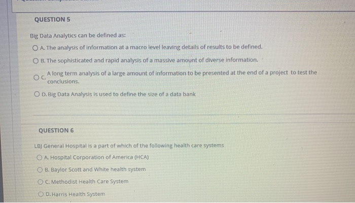 QUESTION 5 Big Data Analytics can be defined as: