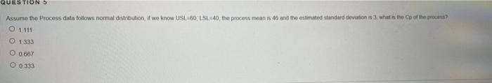 QUESTIONS Assume the Process data foliows normal