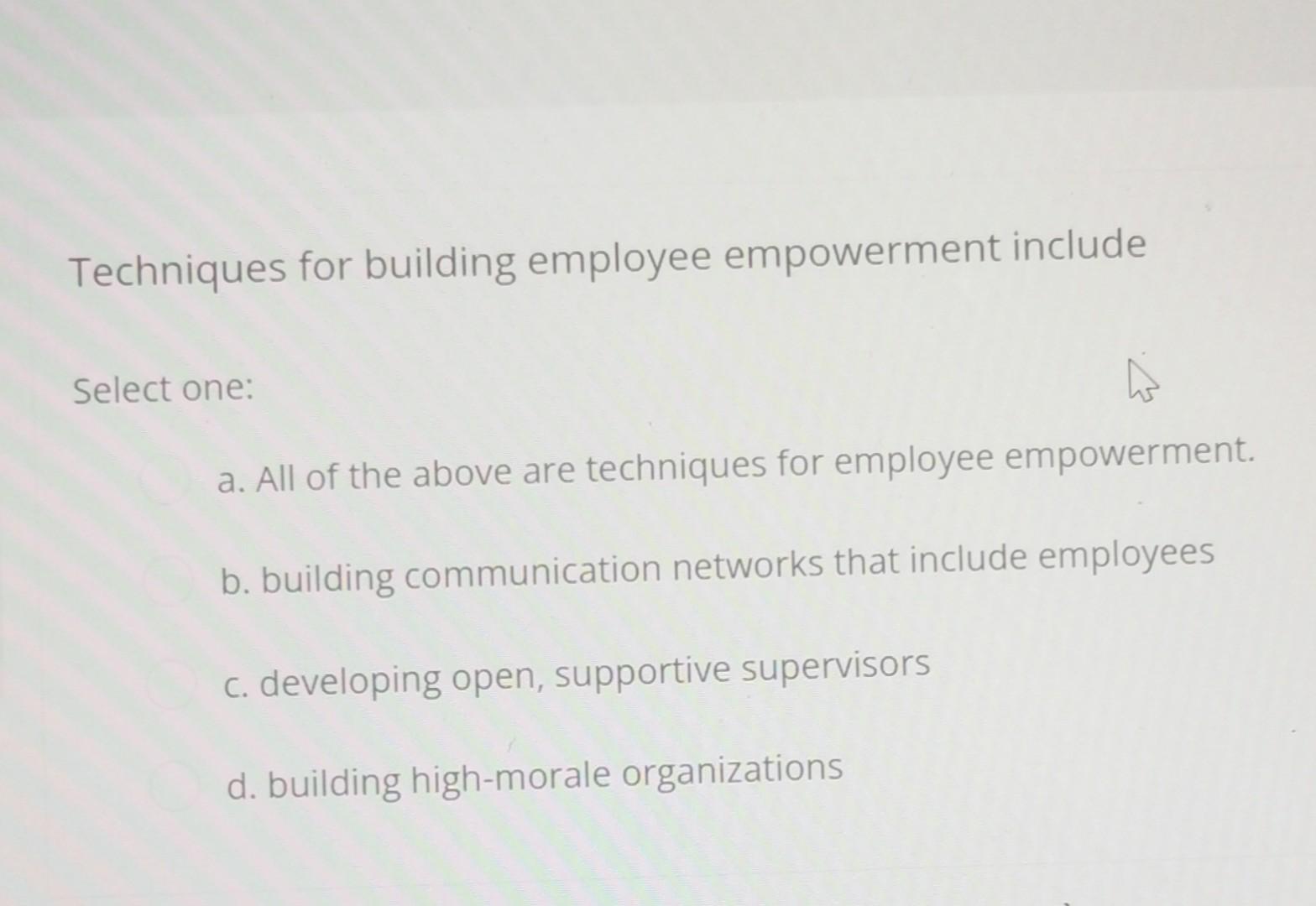 . Techniques for building employee empowerment