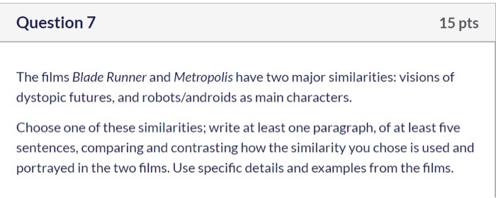 Question 7 15 pts The films Blade Runner and