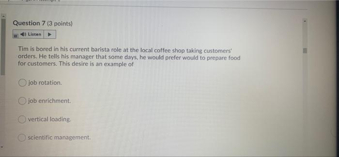 need this quick will like Question 7 (3 points)