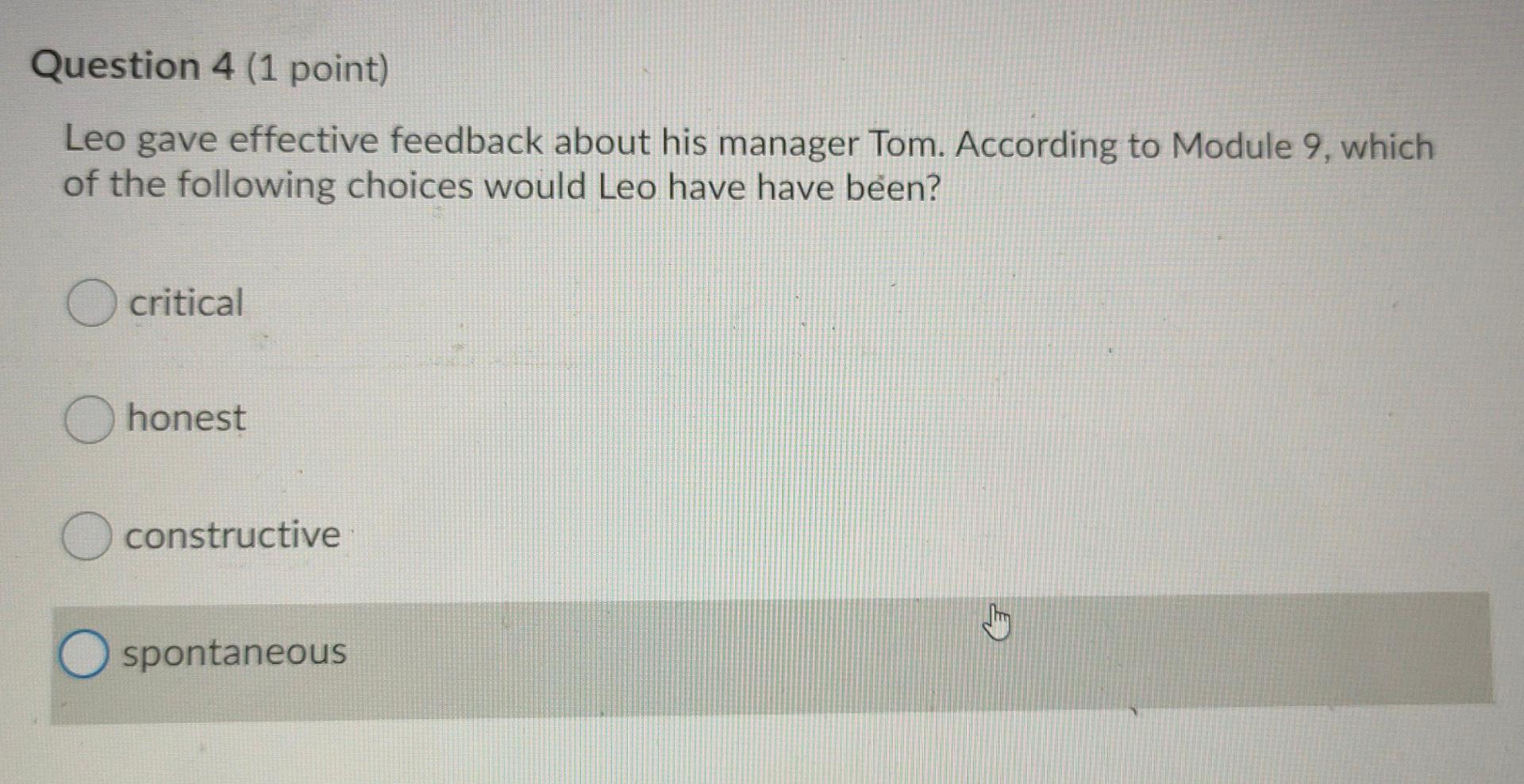Question 1 (1 point) According to Module 9 what