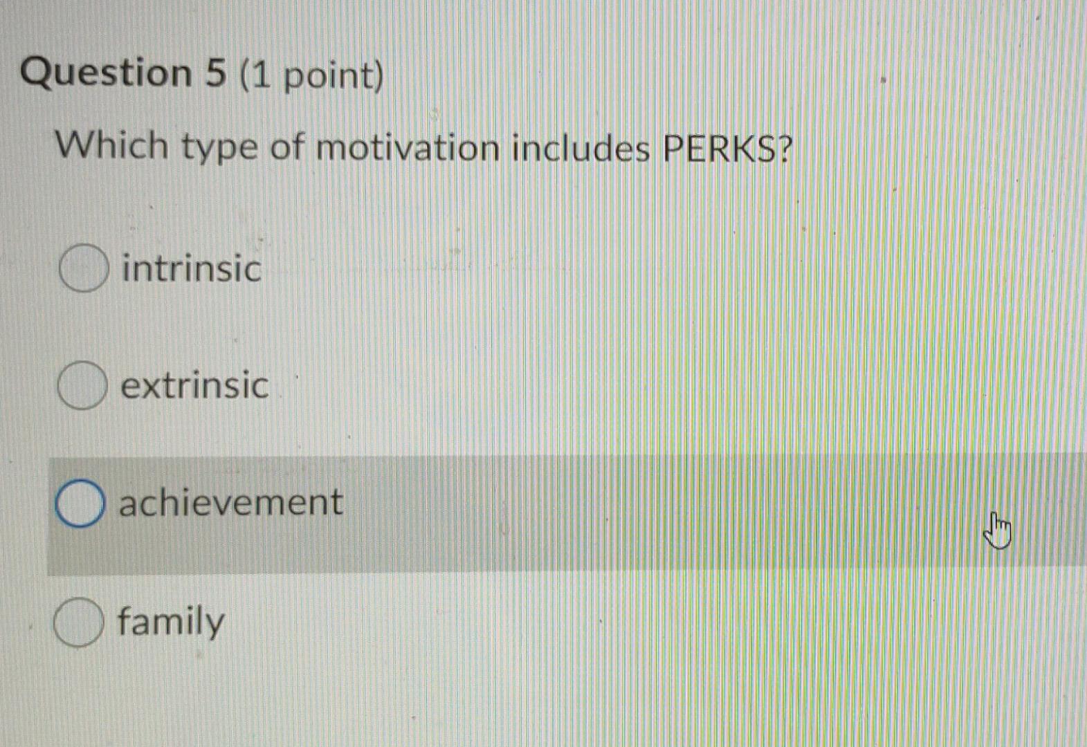 Question 1 (1 point) According to Module 9 what