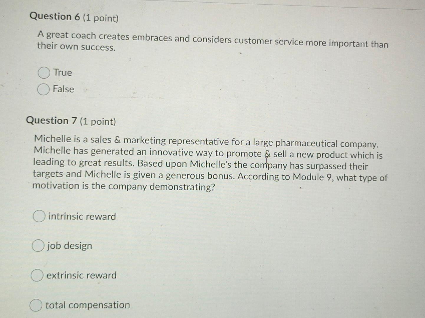 Question 1 (1 point) According to Module 9 what