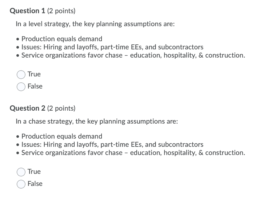Question 1 (2 points) In a level strategy, the