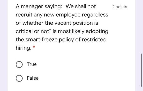 2 points A manager saying: We shall not recruit