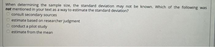 When determining the sample size, the standard