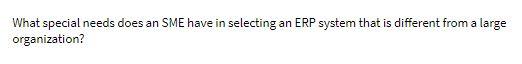 What special needs does an SME have in selecting