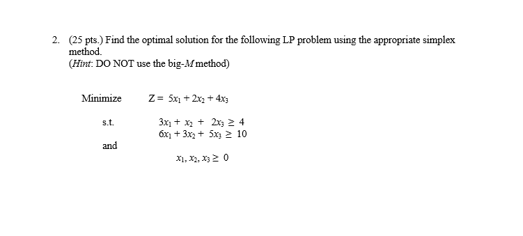 2. (25 pts.) Find the optimal solution for the
