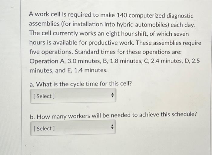 A work cell is required to make 140 computerized