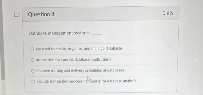 Database management systems are used to create,