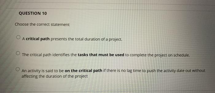 QUESTION 10 Choose the correct statement A