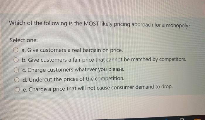 Which of the following is the MOST likely pricing