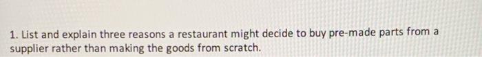 1. List and explain three reasons a restaurant