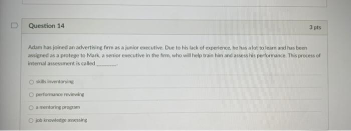 D Question 14 3 pts Adam has joined an