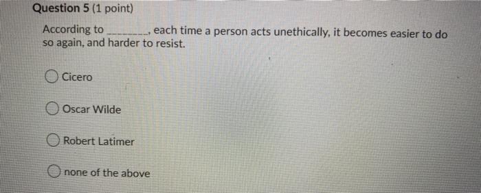 Question 5 (1 point) According to each time a