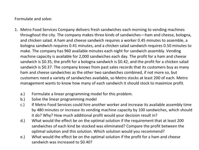 Formulate and solve: 1. Metro Food Services