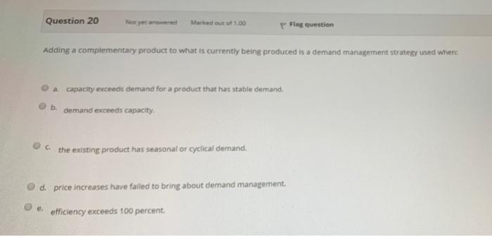 Question 20 Not yet anored Marted out of 1.00 P.