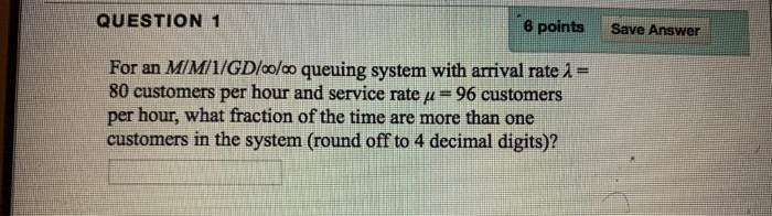 QUESTION 1 6 points Save Answer For an